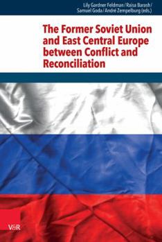 Hardcover The Former Soviet Union and East Central Europe Between Conflict and Reconciliation Book