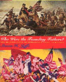 Hardcover Who Were the Founding Fathers?: Two Hundred Years of Reinventing American History Book