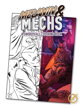 Melanin and Mechs: A Swordsfall Coloring Book (Swordsfall Journals and Notebooks)