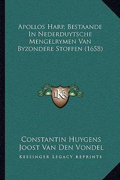 Apollos Harp, Bestaande In Nederduytsche Mengelrymen Van Byzondere Stoffen (1658)