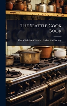Hardcover The Seattle Cook Book