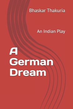 Paperback A German Dream: An Indian Play Book