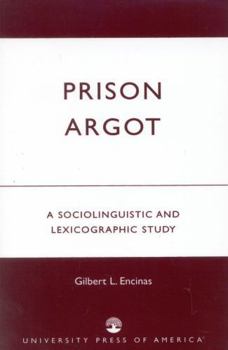 Paperback Prison Argot: A Sociolinguistic and Lexicographic Study Book