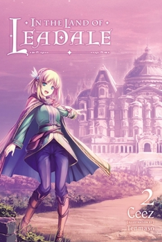 リアデイルの大地にて２ - Book #2 of the In the Land of Leadale Light Novel