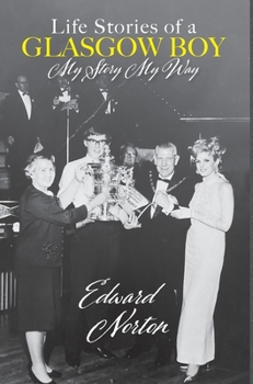 Life Stories of a Glasgow Boy: My Story My Way