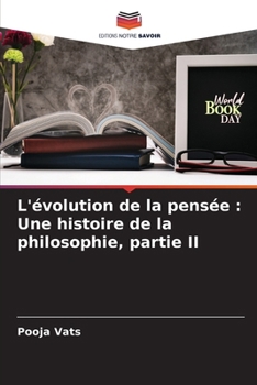 L'évolution de la pensée: Une histoire de la philosophie, partie II (French Edition)