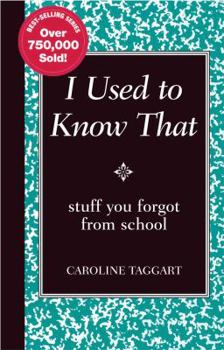 I Used to Know That: Stuff You Forgot from School - Book  of the I Used to Know That