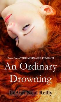 Paperback An Ordinary Drowning: Book One of The Mermaid's Pendant Book