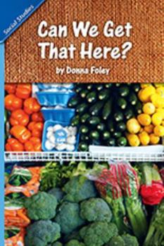 Paperback Social Studies 2006 Leveled Reader 6-Pack Grade 2.2c: Can We Get That Here? Book