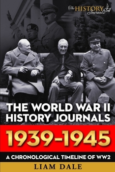 Paperback The World War II History Journals; 1939 - 1945: A chronological timeline for WW2 Book