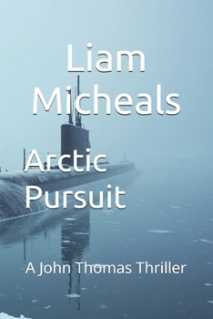 Paperback Arctic Pursuit: A John Thomas Thriller Book