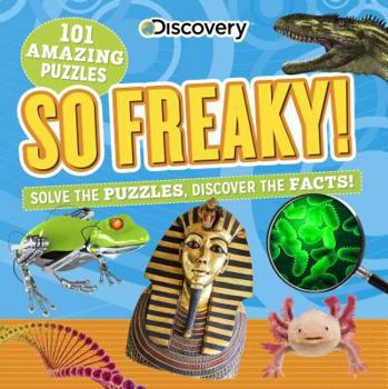 Paperback Discovery So Freaky!: Solve the Puzzles, Discover the Facts! Book