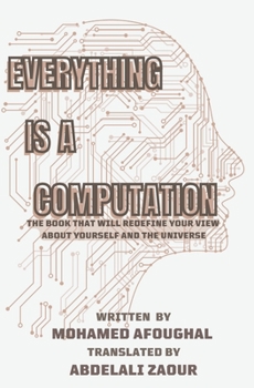 Paperback Everything Is a Computation: The Book that will redefine your view about yourself and the universe Book