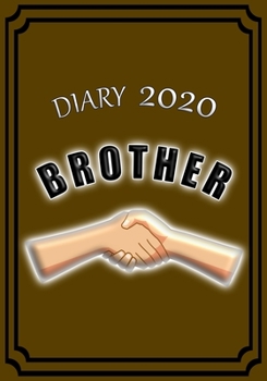 Diary 2020 Brother: Celebrate your favourite Brother with this Weekly Diary/Planner | 7" x 10" | Brown Cover