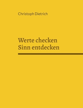 Paperback Werte checken Sinn entdecken: Zweite Auflage [German] Book