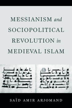 Paperback Messianism and Sociopolitical Revolution in Medieval Islam Book