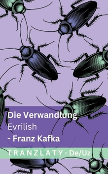 Paperback Die Verwandlung / Evrilish: Tranzlaty Deutsch Oʻzbekcha [German] Book