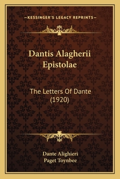 Paperback Dantis Alagherii Epistolae: The Letters Of Dante (1920) Book