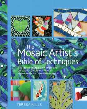 Spiral-bound The Mosaic Artist's Bible of Techniques: The Go-To Source for Homes and Gardens: Complete, In-Depth Instructions and Creative Designs Book