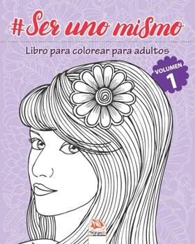 #Ser uno mismo - Volumen 1: Libro para colorear para adultos (Mandalas) - Antiestr�s - 25 dibujos para colorear