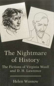 The Nightmare of History: The Fictions of Virginia Woolf and D.H. Lawrence