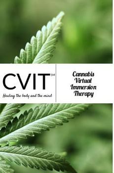 Hardcover Cannabis Virtual Immersion Therapy (CVIT): Cvit Book