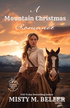 A Mountain Christmas Romance - Book #4 of the Wyoming Mountain Tales