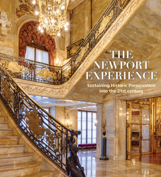 Hardcover The Newport Experience: Sustaining Historic Preservation Into the 21st Century Book