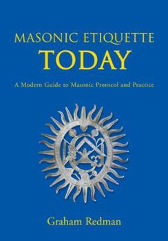 Hardcover Masonic Etiquette Today: A Modern Guide to Masonic Protocol and Practice Book