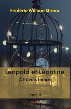 Paperback Léopold et Léontine - Tome 4 [French] Book
