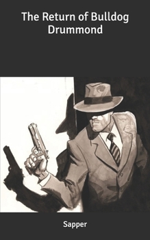 The Return of Bulldog Drummond - Book #7 of the Bulldog Drummond