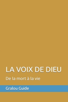 Paperback La Voix de Dieu: De la mort à la vie [French] Book