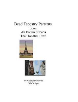 Paperback Bead Tapestry Patterns loom Ah Dream of Paris That Toddlin' Town [Large Print] Book