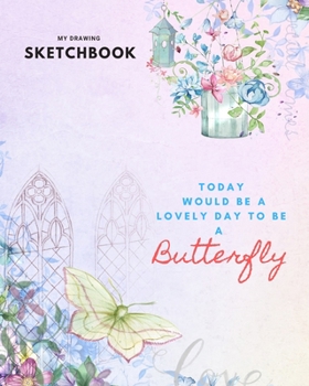 Paperback Sketchbook: Butterfly Large Blank Drawing Sketchbook-Large journal with blank paper for Sketching and Drawing-8" x 10" (20.32 x 25 Book