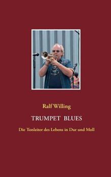 Paperback Trumpet Blues: Die Tonleiter des Lebens in Dur und Moll [German] Book