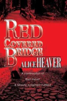 Paperback Red Covered Bridge: A continuation of Red Velvet and Ghostly Judgment Fulfilled Book