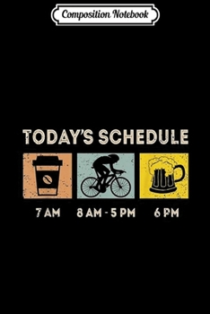 Paperback Composition Notebook: Today's Schedule - Cycling Mountain Biking Bike Journal/Notebook Blank Lined Ruled 6x9 100 Pages Book