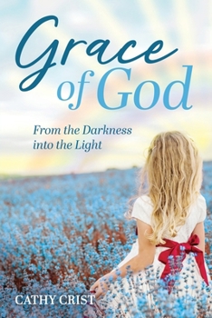 Paperback Grace of God: From the Darkness into the Light Book