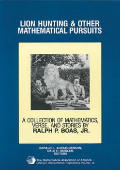 Paperback Lion Hunting and Other Mathematical Pursuits: A Collection of Mathematics, Verse, and Stories by the Late Ralph P. Boas, Jr Book