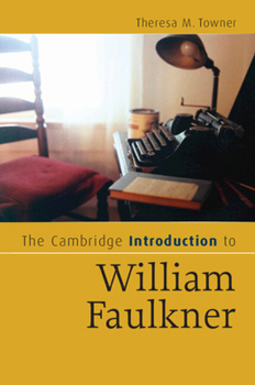 The Cambridge Introduction to William Faulkner (Cambridge Introductions to Literature) - Book  of the Cambridge Introductions to Literature