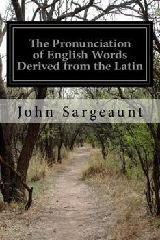 Paperback The Pronunciation of English Words Derived from the Latin Book