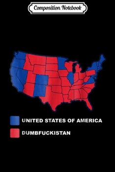 Composition Notebook: Funny Dumbfuckistan Democrat Election Map Liberal  Journal/Notebook Blank Lined Ruled 6x9 100 Pages