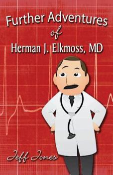 Paperback Further Adventures of Herman J. Elkmoss, MD Book