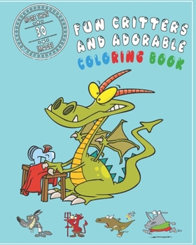 Paperback Fun Critters and Adorable Coloring Book: A Great Book to Color Different Drawings Book