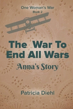 The War to End All Wars: Anna's Story