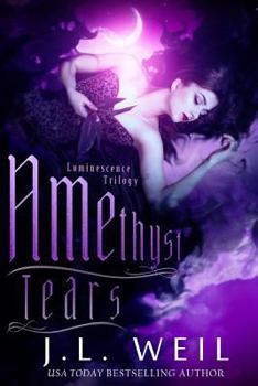 Amethyst Tears - Book #2 of the Luminescence