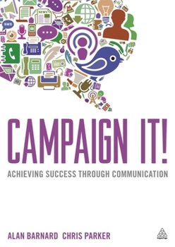 Paperback Campaign It!: Achieving Success Through Communication Book