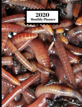 2020 Monthly Planner: Earth Worms Crawling Closeup Texture Design Cover 1 Year Planner Appointment Calendar Organizer And Journal For Writing