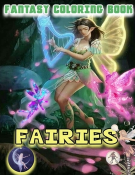 Enchanted Fairy Coloring Book: Whimsical Designs & Magical Creatures for Kids of All Ages