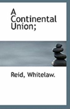 Paperback A Continental Union; Book